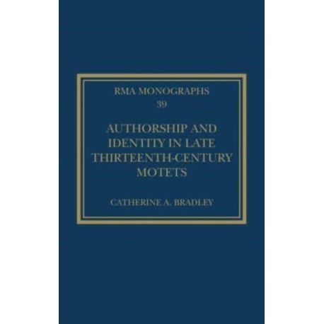 Authorship and Identity in Late Thirteenth-Century Motets