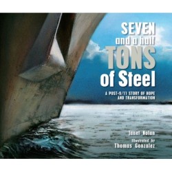 Seven and a Half Tons of Steel: A Post-9/11 Story of Hope and Transformation