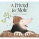 A Friend for Mole