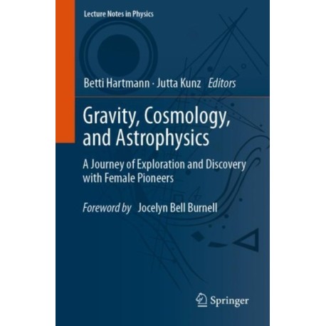 Gravity, Cosmology, and Astrophysics: A Journey of Exploration and Discovery with Female Pioneers