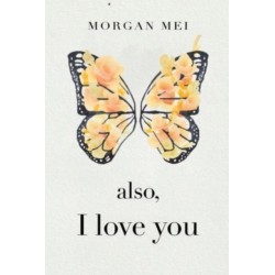 Also, I Love You