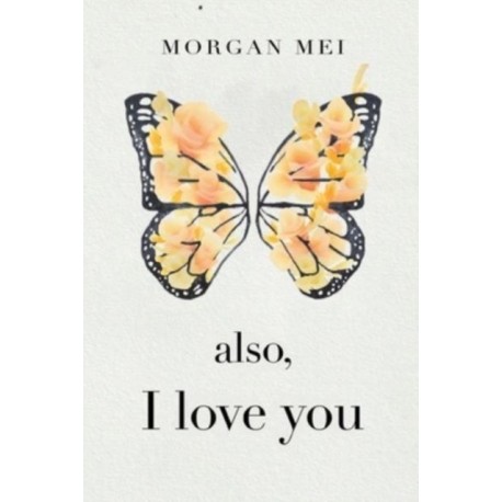 Also, I Love You