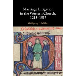Marriage Litigation in the Western Church, 1215–1517