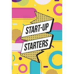 Start-Up Starters: Achieve success by focusing on what matters