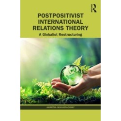Postpositivist International Relations Theory: A Globalist Restructuring
