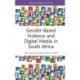 Gender-Based Violence and Digital Media in South Africa