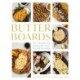 Butter Boards: 100 Inventive and   Savory Spreads for Entertaining