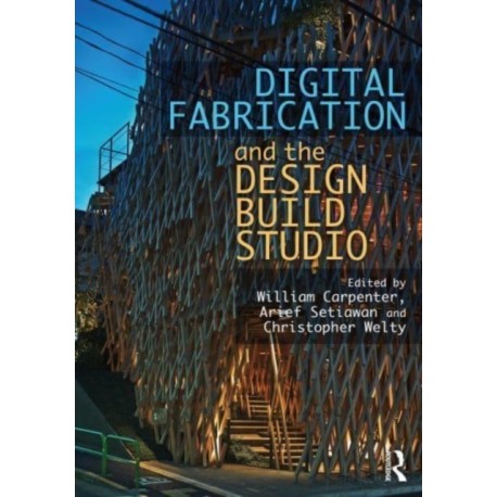 Digital Fabrication and the Design Build Studio