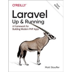 Laravel: Up & Running: A Framework for Building Modern PHP Apps
