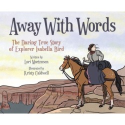 Away with Words: The Daring Story of Isabella Bird