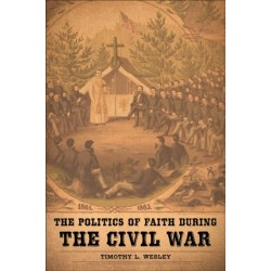 The Politics of Faith During the Civil War