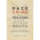 Race, Crime, and Policing in the Jim Crow South: African Americans and Law Enforcement in Birmingham, Memphis, and New Orleans, 1920-1945