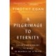 A Pilgrimage to Eternity: From Canterbury to Rome in Search of a Faith