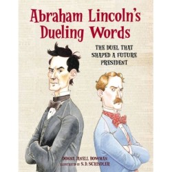 Abraham Lincoln's Dueling Words: The Duel that Shaped a Future President