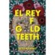 El Rey of Gold Teeth