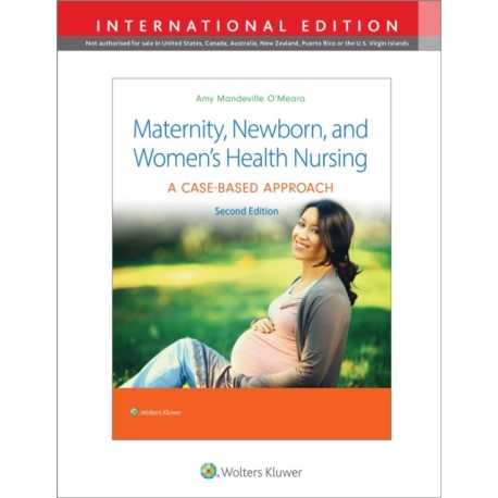 Maternity, Newborn, and Women's Health Nursing 2e: A Case-Based Approach