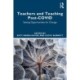 Teachers and Teaching Post-COVID: Seizing Opportunities for Change