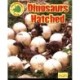 Dinosaurs Hatched!