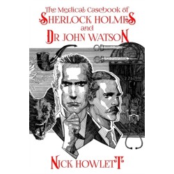 The Medical Casebook of Sherlock Holmes and Doctor Watson