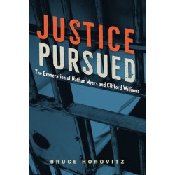 Justice Pursued: The Exoneration of Nathan Myers and Clifford Williams