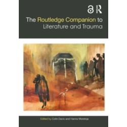 The Routledge Companion to Literature and Trauma