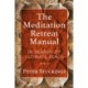 The Meditation Retreat Manual: In Search of Ultimate Peace
