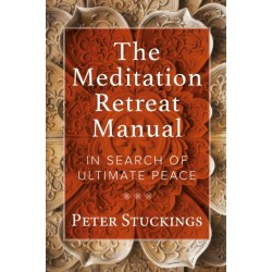 The Meditation Retreat Manual: In Search of Ultimate Peace