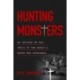 Hunting Monsters: An Officer on the Trail of the World's Worst War Criminals