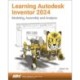 Learning Autodesk Inventor 2024: Modeling, Assembly and Analysis