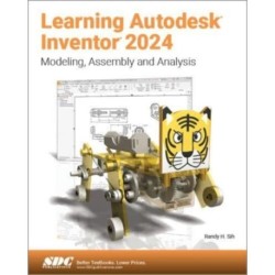 Learning Autodesk Inventor 2024: Modeling, Assembly and Analysis