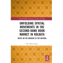 Unfolding Spatial Movements in the Second-Hand Book Market in Kolkata: Notes on the Margins in the Boipara