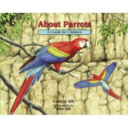 About Parrots: A Guide for Children (Educational Science Book for STEM Learning)