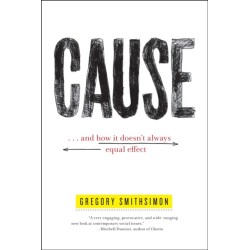 Cause: . . . And How It Doesn't Always Equal Effect