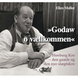 "Godaw og vællkommen": Hovborg Kro - den gamle og den nye slægtskro