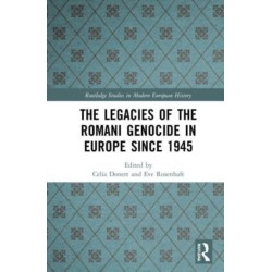 The Legacies of the Romani Genocide in Europe since 1945