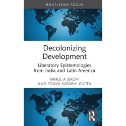 Decolonizing Development: Liberatory Epistemologies from India and Latin America