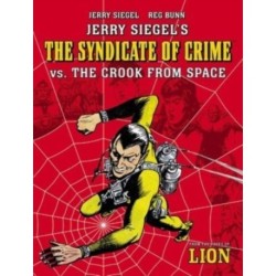 The Jerry Siegel's Syndicate of Crime vs. The Crook From Space