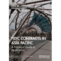 FIDIC Contracts in Asia Pacific: A Practical Guide to Application