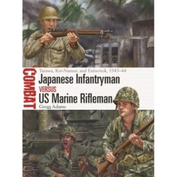 Japanese Infantryman vs US Marine Rifleman: Tarawa, Roi-Namur, and Eniwetok, 1943–44