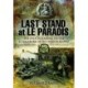 Last Stand at Le Paradis: The Events Leading to the SS Massacre of the Norfolks 1940
