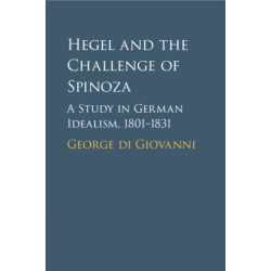 Hegel and the Challenge of Spinoza: A Study in German Idealism, 1801–1831
