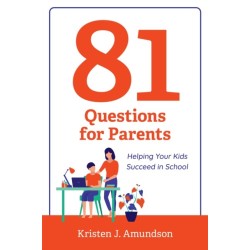 81 Questions for Parents: Helping Your Kids Succeed in School