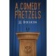 A Comedy of Pretzels