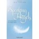 Speaking with Angels: Life Lessons from the Angelic World