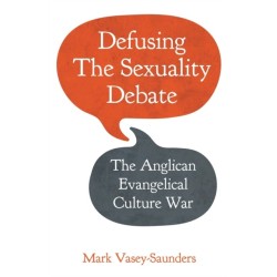 Defusing the Sexuality Debate: The Anglican Evangelical Culture War
