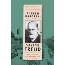 Saving Freud: The Rescuers Who Brought Him to Freedom