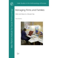 Managing Firms and Families: Work and Values in a Russian City
