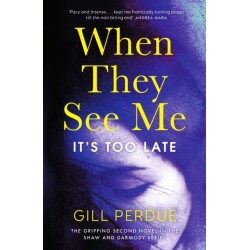 When They See Me: The gripping second novel in the Shaw and Darmody series