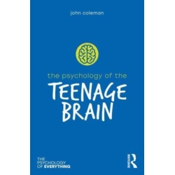 The Psychology of the Teenage Brain