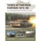 Tanks at the Iron Curtain 1975–90: The ultimate generation of Cold War heavy armor